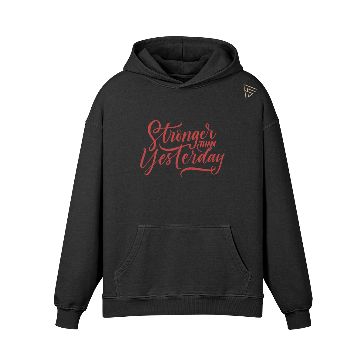 Stronger Than Yesterday Hoodie